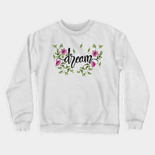 Dream hand lettering. Crewneck Sweatshirt